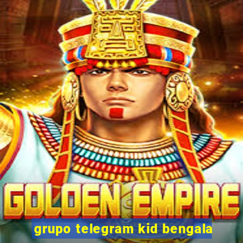 grupo telegram kid bengala